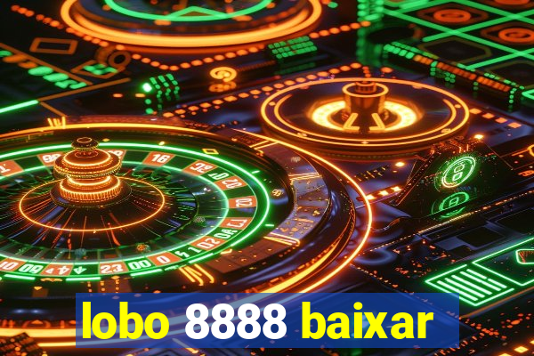 lobo 8888 baixar